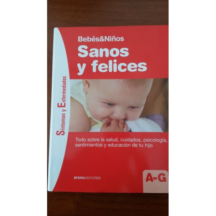 BEBES Y NIÑOS: Sanos y Felices: Síntomas y Enfermedades. Tomo 1: A/G y 2: H/V. De 1 a 3 años (Obra completa en 2 tomos).